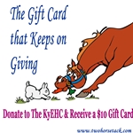 KENTUCKY EQUINE HUMANE CENTER (KyEHC) & Two Horse Tack Gift Card Giving